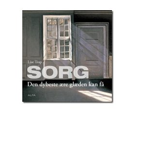 Sorg. Den dybeste re glden kan f