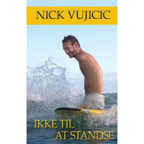 Ikke til at standse, Nick Vujicic