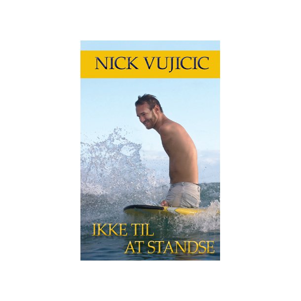 Ikke til at standse, Nick Vujicic, 2. sortering
