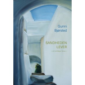 Sandheden lever - af Gunni Bjrsted
