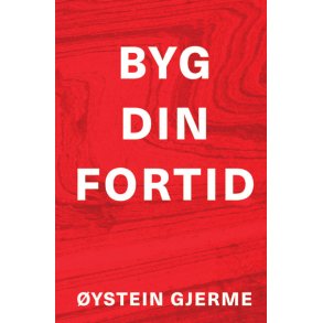 Byg din fortid
