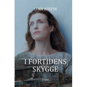 Fortidens skygge - af Lynn Austin