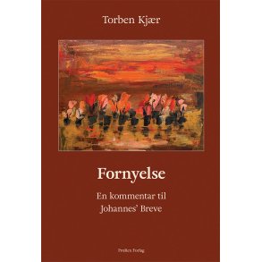 Fornyelse - en kommentar til Johannes' Breve