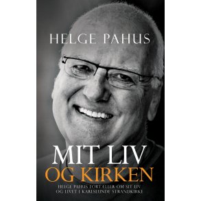 Helge Pahus: Mit liv og kirken
