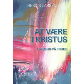 At vre i Kristus - af Herdis Larsen