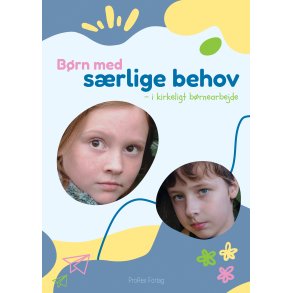Brn med srlige behov - i kirkeligt brnearbejde
