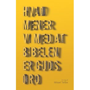 Hvad mener vi med at Bibelen er Guds ord