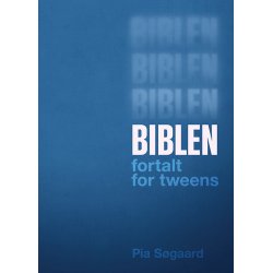 Biblen fortalt for tweens - NY UDGAVE