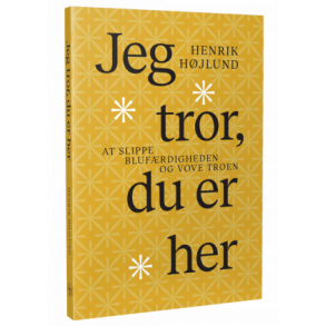 Jeg tror, du er her - af Henrik Hjlund