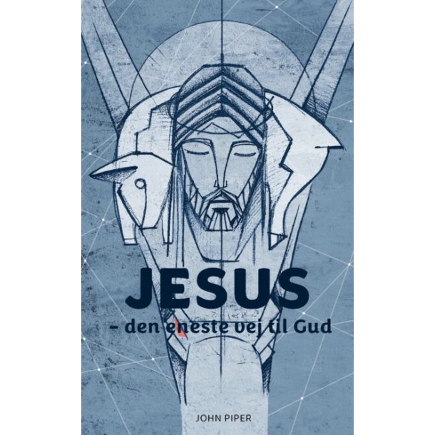 JESUS - den eneste vej til Gud