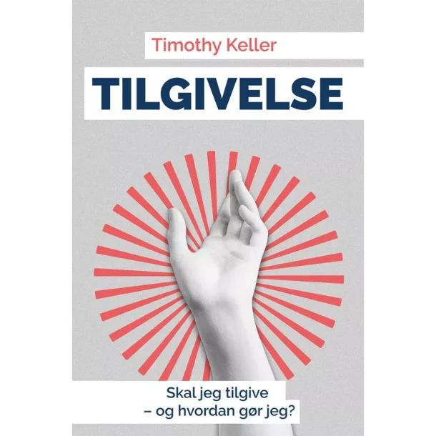 TILGIVELSE - af Timothy Keller