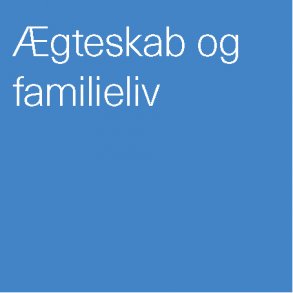 gteskab og familieliv