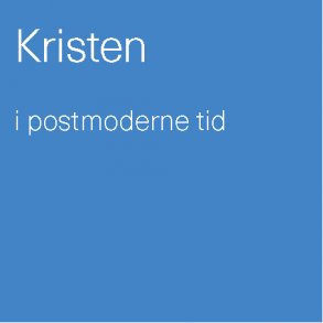 Kristen i postmoderne tid